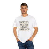 Movies Are My Love Language T-Shirt
