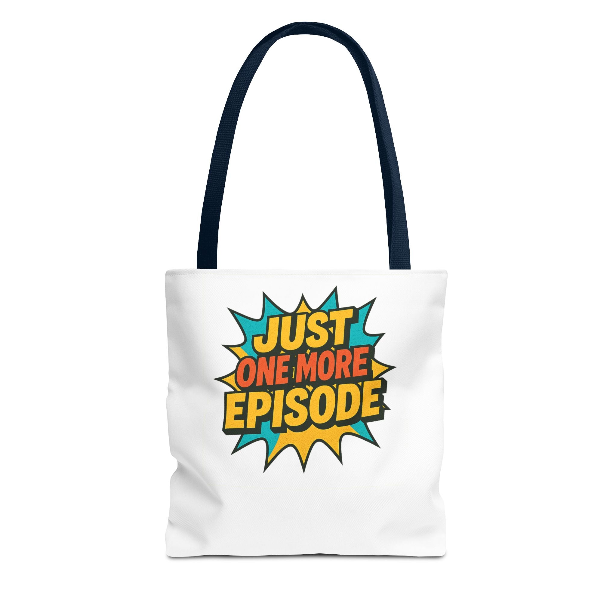 Just One More Episode Tote Bag