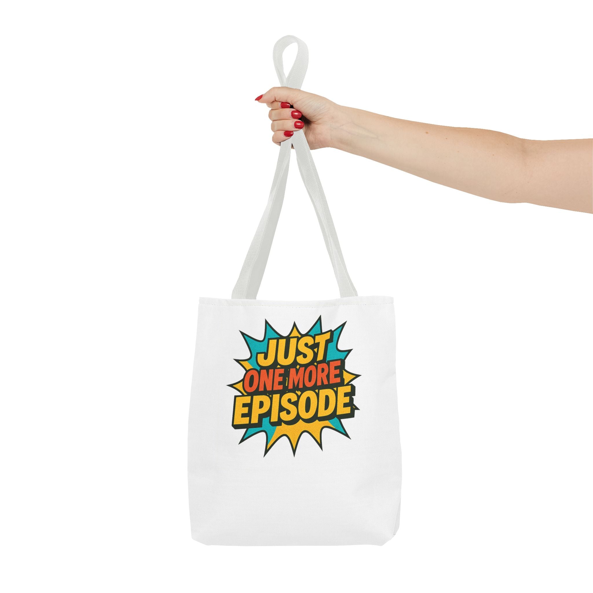 Just One More Episode Tote Bag