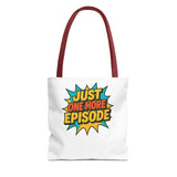 Just One More Episode Tote Bag